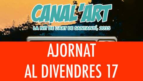 El Canal'Art 2025, Nit de l'Art de Santanyí, s’ajorna al divendres 17 d’octubre per previsió de pluja